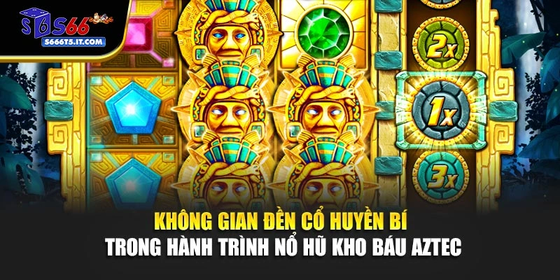 Không gian huyền bí trong nổ hũ Kho Báu Aztec