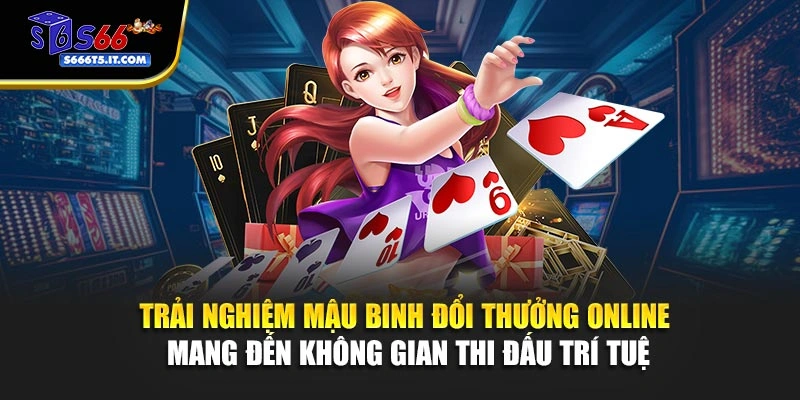 Trải nghiệm Mậu binh đổi thưởng online